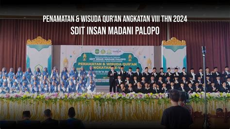 Dokumentasi Penamatan Wisuda Qur An Angkatan Viii Thn Youtube