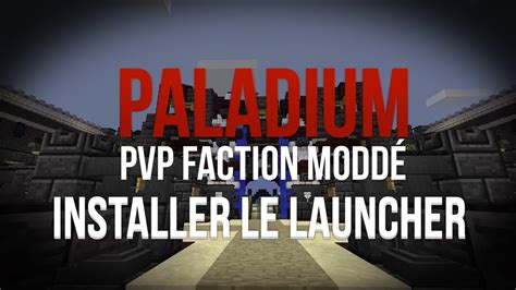 Comment Rejoindre Paladium Tutoriel Serveur Pvp Faction Modd