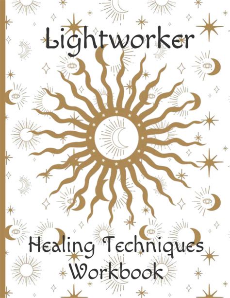 Lightworker Healing Techniques Workbook: 5 Different Energy Healing ...