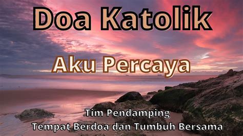 Doa Aku Percaya Singkat Gereja Katolik Minggu 19 Mar 2023 Youtube