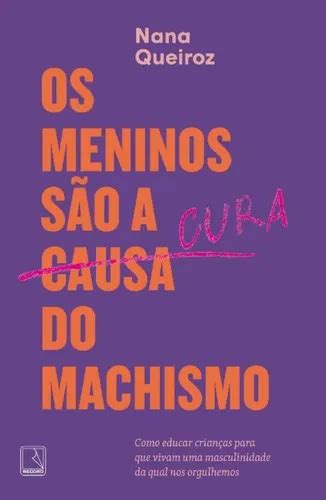 Os Meninos São A Cura Do Machismo - Os Meninos São A Cura Do Machismo | MercadoLivre