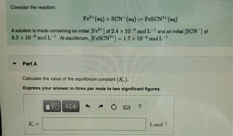 Solved Consider The Reaction Fe3 Aq SCN Aq FeSCN2 Chegg