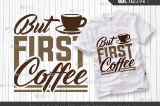 But First Coffee Svg Cut File Graphic By Etc Craft Store Creative Fabrica