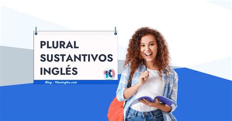 El Plural De Los Sustantivos En Ingl S Eningles