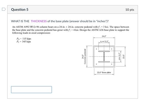 Solved WHAT IS THE THICKNESS of the base plate (answer | Chegg.com