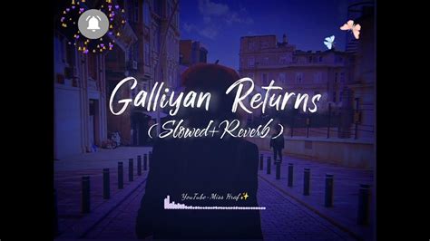 Galliyan Returns Slowed Reverb Lofi Ankit Tiwari Ek Villain Lofi