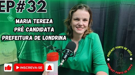 Ep Podcast Ponto De Vista Maria Tereza Pr Candidata A