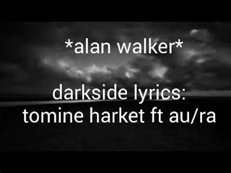 Alan walker: Darkside (lyrics) - YouTube