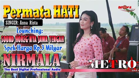 Permata Hati Anna Rista New Metro Feat Nirmala Audio Sound Horeg