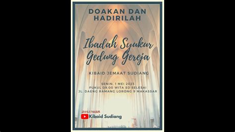 Ibadah Syukur Gedung Gereja Kibaid Jemaat Sudiang YouTube