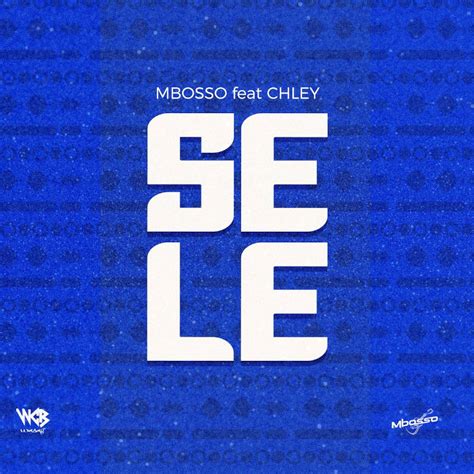 Mbosso - Sele (feat. Chley) • DOWNLOAD MP3