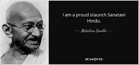 Mahatma Gandhi quote: I am a proud staunch Sanatani Hindu.