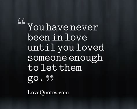 Loved Someone Enough Love Quotes