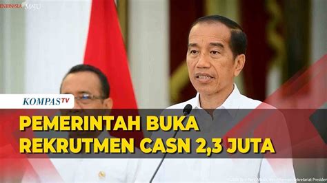 Presiden Jokowi Resmi Mengumumkan Buka Calon Asn Lebih Dari Juta