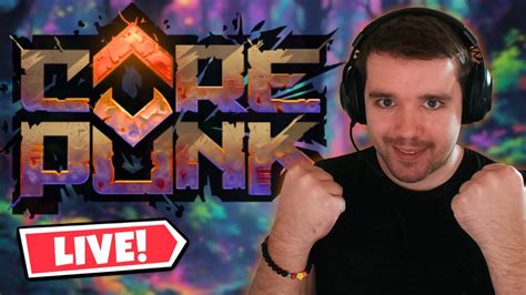 Corepunk Alpha Gameplay Stream Day 2 Exclusive First Time Playing