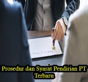 Prosedur Dan Syarat Pendirian PT Terbaru Tahun 2022