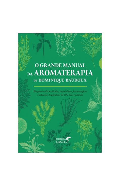 Livro O Grande Manual Da Aromaterapia Grupo Essence