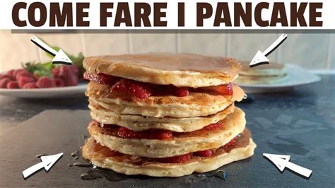 RICETTA PANCAKE FACILE RISULTATO ASSICURATO Come Fare I Pancake Fatti