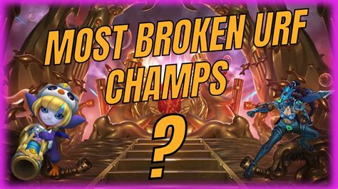 The Most Broken Champions In Urf League Of Legends Urf Tier List