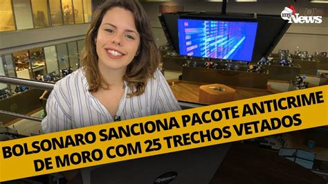 Bolsonaro Sanciona Pacote Anticrime De Moro Trechos Vetados