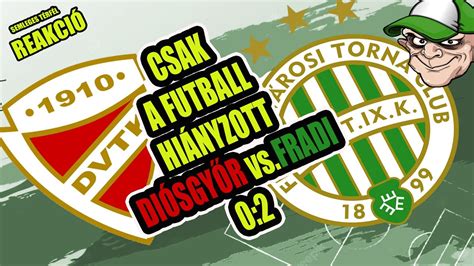 Csak A Futball Hi Nyzott Di Sgy R Vs Fradi Youtube