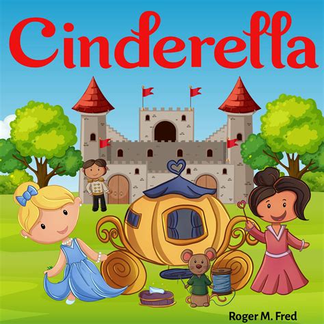 Cinderella : Book for kids: Bedtime Fantasy Stories Children Picture Fairy Tale Ages 4-8 by ...