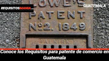 Requisitos Para Patente de Comercio en Guatemala ᐈ Guía 2022