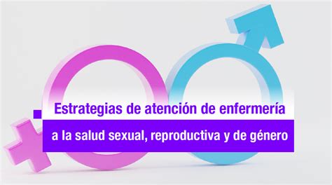 Estrategias De Atención De Enfermería A La Salud Sexual Reproductiva Y De Género Revive