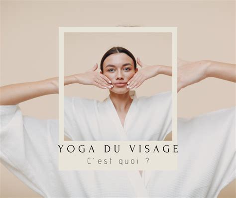 Le Yoga Du Visage C Est Quoi Constance Moon