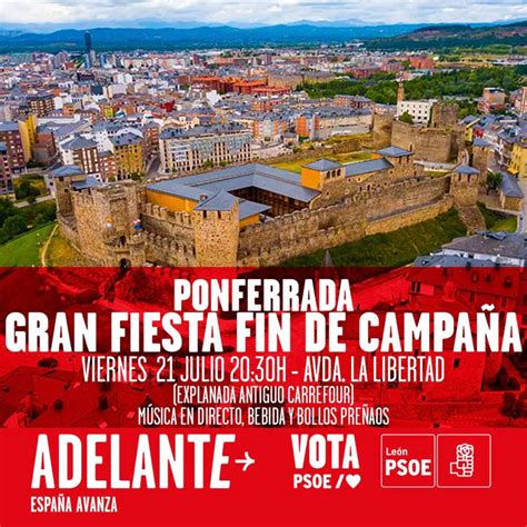 El Psoe Celebra En Ponferrada Una Gran Fiesta De Fin De Campa A