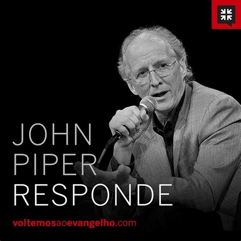 John Piper Responde Se O Castigo Do Pecado é Eterno Por Que O