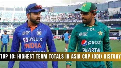 Top 10 Highest Team Totals In Asia Cup Odi History Cricindeed