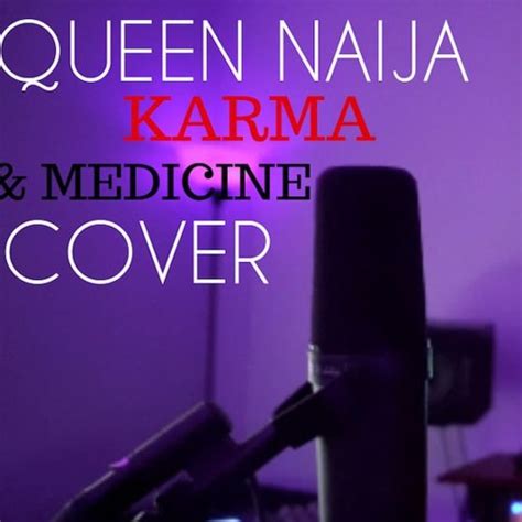 Stream KARMA/MEDICINE COVER (QUEEN NAIJA) by Liqué | Listen online for free on SoundCloud