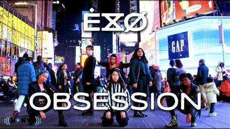 Kpop In Public Nyc Exo Obsession Dance Cover Youtube