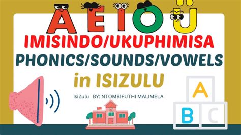 Imisindo Ukuphimisa Phonics Sounds Vowels Alphabets In Isizulu Youtube