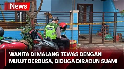 Wanita Di Malang Tewas Dengan Mulut Berbusa Diduga Diracun Suami YouTube