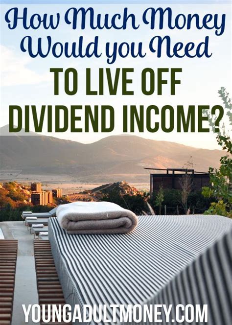 How Much Money Would You Need To Live Off Dividend Income Free