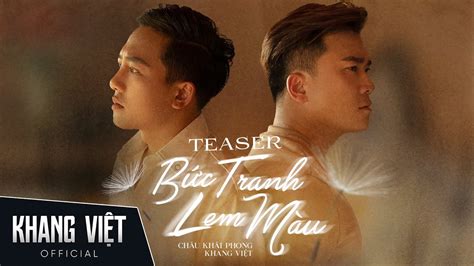 Bức Tranh Lem Màu Khang Việt x Châu Khải Phong Official Teaser