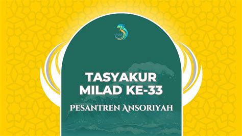 LIVE TASYAKUR MILAD KE 33 PESANTREN ANSORIYAH YouTube