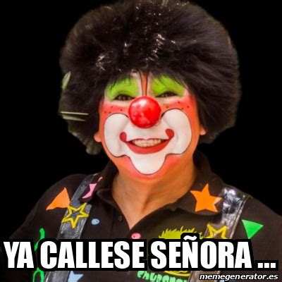 Meme Personalizado ya callese señora 32503194