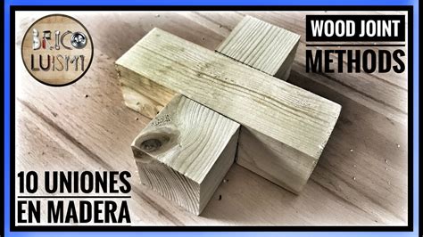 Las Mejores Uniones Fuertes En Madera Carpinter A Y Ebanister A