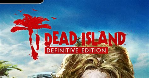 Dead Island: Definitive Edition PC Torrent | UmForastero