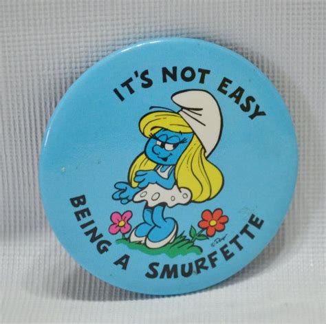 Vintage Smurfette Button Pin It S Not Easy Being A Smurfette 1983