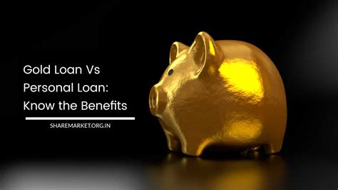 Gold Loan Vs Personal Loan Know The Benefits