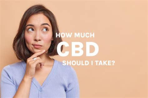 Cbd Dosage How Much Cbd Should I Take Green Stem Cbd