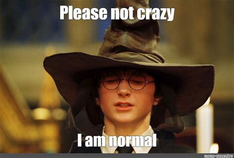 Meme: "Please not crazy I am normal" - All Templates - Meme-arsenal.com