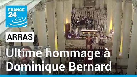 Arras Rend Un Ultime Hommage Dominique Bernard Un Important