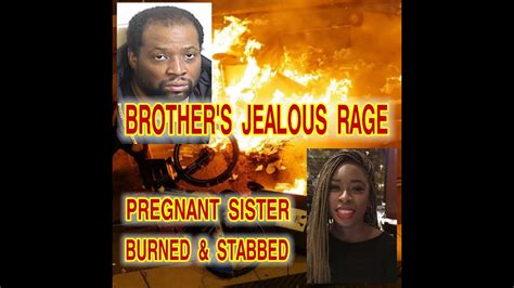 Jealous Brother Killed His Pregnant Sister Then Set Her On Fire Two