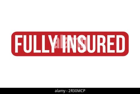 Fully Insured Rubber Stamp Seal Vector Stock Vector Image Art Alamy