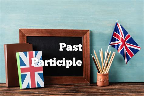 Das Past Participle Auf Englisch Verwendung Und Bildung